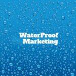 A Sign That Says Waterproof Marketing Siren Media Marketing